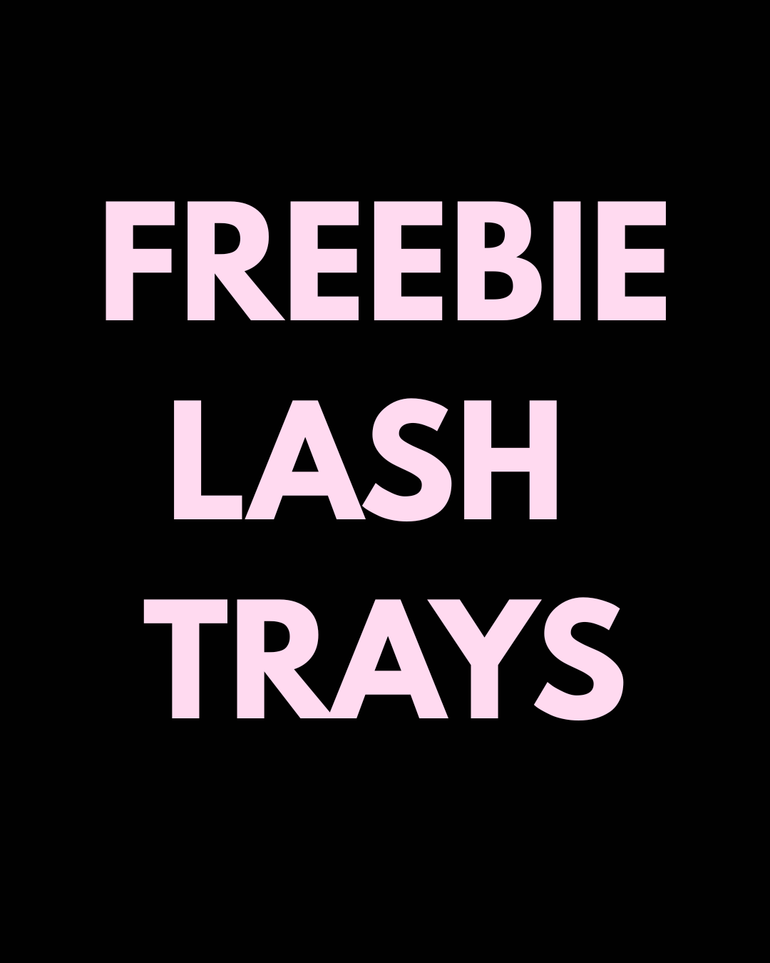 Freebie Lash Trays